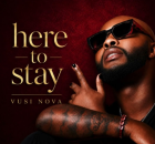 Vusi Nova – Here To Stay