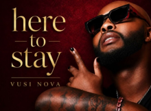Vusi Nova – Here To Stay