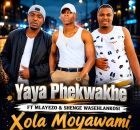 Yaya Phekwakhe – Xola Moyawami Ft Shenge Wasehlalankosi & Mlayezo
