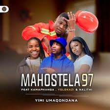 Yimi umaqondana — Mahostela ft Kamaphanga Yolokazi 