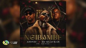 Aionic – Ngibambe Ft DJ Klackas & Konke