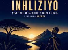 Ayah True Soul, Moish, Thabza De Soul & Bukeka – Inhliziyo