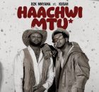 B2k Mnyama – Haachwi Mtu Ft Kusah