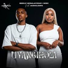 Beekay Monalayzzar & Noex – Uyangihola ft. Acidicloopz