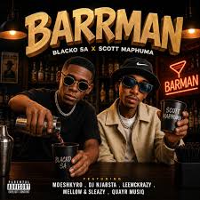 Blacko SA & Scotts Maphuma ft LeeMcKrazy, Mellow & Sleazy, DJ Njabsta, QuayR Musiq & Mdeshkayro – Barrman