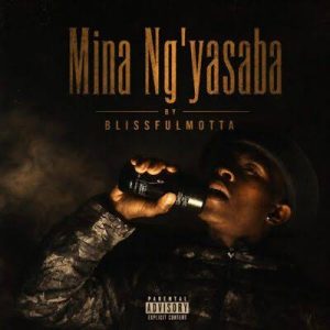 BlissfulMotta & Jabulani Motha – Mina Ng’yasaba