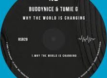 Buddynice & Tumie G – Why the World Is Changing