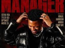 Ceeka RSA, Tyler ICU & Optimist Music ZA ft Khalil Harrison, Mbuxx & Stady Kay – Manager