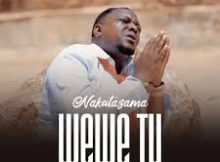 Christopher Mwahangila – Nakutazama Wewe Tu