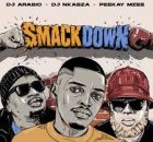 DJ Arabic, DJ Nkabza & Peekay Mzee – Smackdown