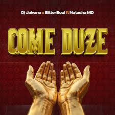 DJ Jaivane & BitterSoul – Come Duze ft. Natasha MD