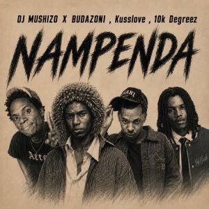 DJ Mushizo – Nampenda Ft Budazoni x Kusslove x 10k Degreez