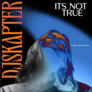 DJ Skapter, Billie ellish, Shimza, Jazzwrld & Funky Qla ft Major League DJz – Its Not True