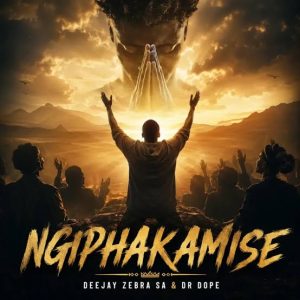 Deejay Zebra SA & Dr Dope – Ngiphakamise