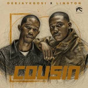 DeejayKgosi – Cousin Ft. Lington
