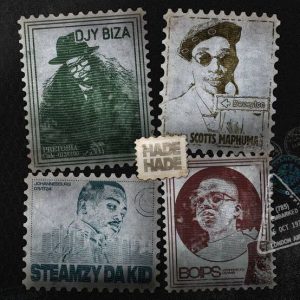 Djy Biza, Boips, Steamzy_da_kid & Scotts Maphuma – Hade Hade