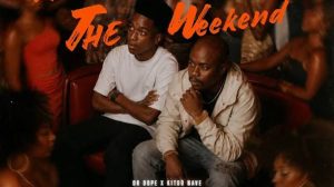 Dr Dope – The Weekend Ft. Kitso Nave