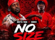 Drifta Trek – No Size Ft Shokii