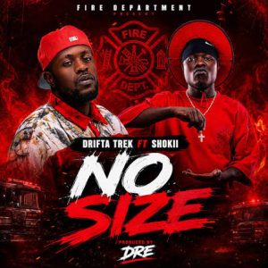 Drifta Trek – No Size Ft Shokii