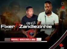 Fixer Myeni – Ngikhule Ngokusokola Mina