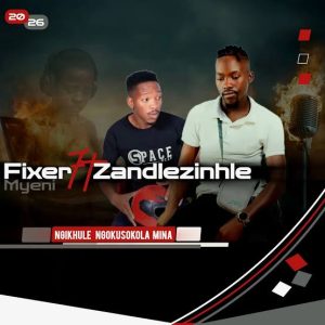 Fixer Myeni – Ungangishiyi Ft. Gqibu
