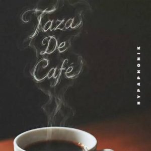 Hypaphonik – Taza De Cafe