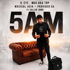 K-Eye, MDU aka TRP, Musical Acid & Provider SA ft Collen Jomo – 5am