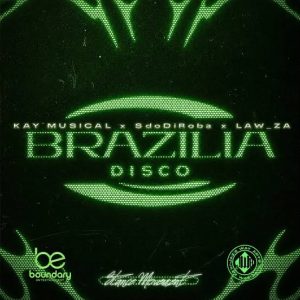 Kay Musical – Brazilia Disco Ft SdoDiroba & Law_ZA