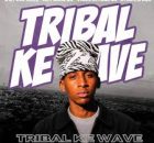 Kayvin_Jazz, Djy Mow Sa, Vibekulture Sa & Sthipla rsa – Tribal Ke Wave