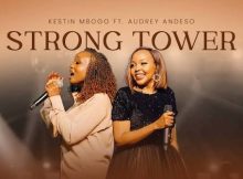 Kestin Mbogo – Strong Tower Ft Audrey Andeso