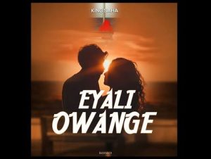 King Saha - Eyali Owange