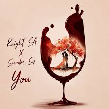 Knight SA – You ft. Sambo Sq
