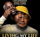 Ladi Adiosoul, Dark Horse & Dvine Lopez – Living My Life
