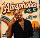 Lastborn Dj – Amapholas Vol. 12