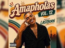 Lastborn Dj – Amapholas Vol. 12