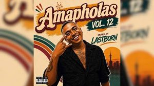 Lastborn Dj – Amapholas Vol. 12
