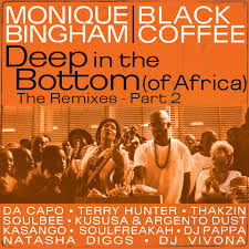 Monique Bingham & Black Coffee – Deep In The Bottom (of Africa) [Kususa & Argento Dust Remix]