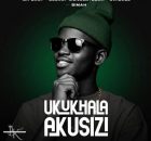 Mr Gkay, Beekay Monalayzzar, Swixzle & Simah Nation – Ukukhala Akusizi