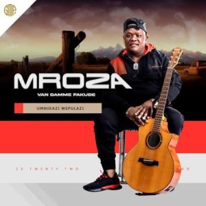 Mroza Van Damme Fakude – Nhliziyo Yami