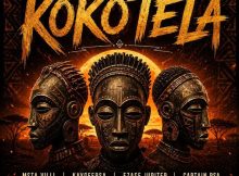Msta Villi – Kokotela Ft. KaygeeRsa, Ezase Jupiter & Captain rsa