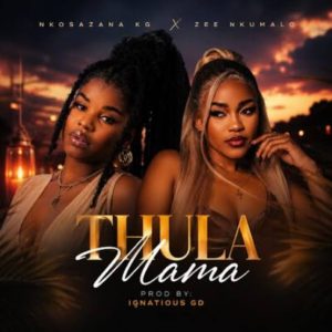 Nkosazana KG & Zee Nkumalo – Thula Mama