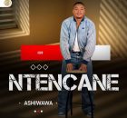 Ntencane & Ayanda Ntanzi – Kwavela Ngaye