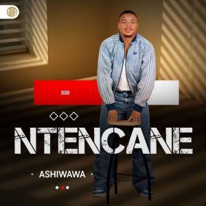 Ntencane & Ayanda Ntanzi – Kwavela Ngaye