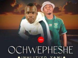 Ochwepheshe ft Jikijiki – Inhliziyo Yami