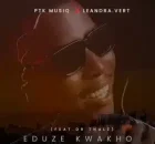 PTK Musiq & Leandra.Vert – Eduze Kwakho ft. Dr Thulz