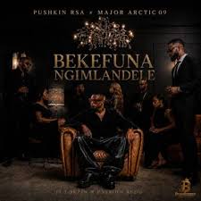 Pushkin RSA & Major Arctic 09 ft Lokzin Keys & Passion Redd – BEKEFUNA NGIMLANDELE