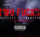 Puzzilez ft LUNMCTIK – Two Fucks