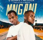 Q Bonke & Mlooda – Mngani ft. Felo Le Tee & Smoove