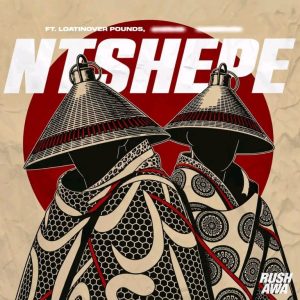 Rush-Awa, MashBeatz, Sliqe, Loatinover Pounds, Cassper Nyovest & Sjava – Ntshepe