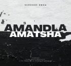 Scrooge KmoA, Takue (SBT) & Khanya De Vocalist – Amandla Amatsha
